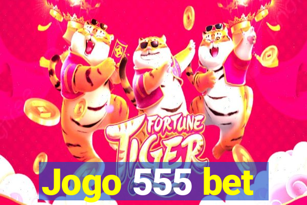 Jogo 555 bet